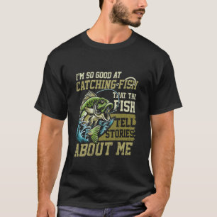 Camiseta Soy Tan Bueno Capturando Peces Amante Divertido De
