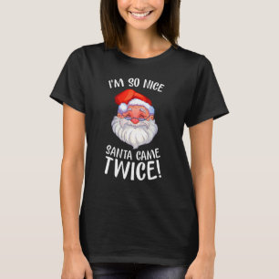 Camiseta Soy tan bueno que vino Santa dos veces Sonrisa de