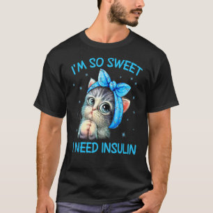 Camiseta Soy Tan Dulce Que Necesito Insulina Conciencia So