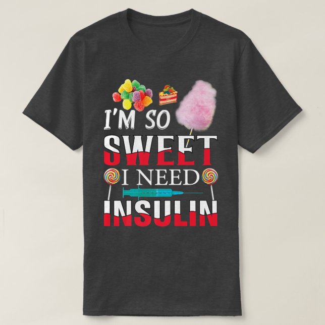 Camiseta Soy Tan Dulce Que Necesito Insulina Graciosa Para  (Diseño del anverso)