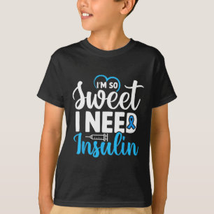 Camiseta Soy tan dulce que necesito una Dia de Concienciaci