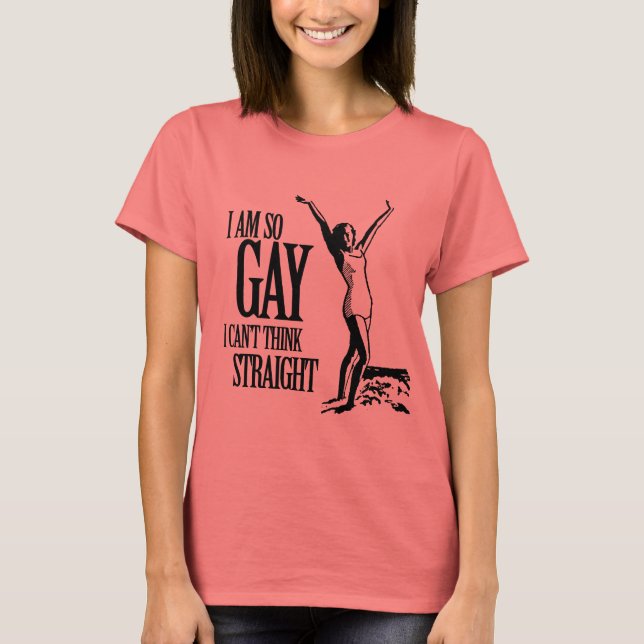 Camiseta Soy tan gay que no puedo pensar directamente (Anverso)