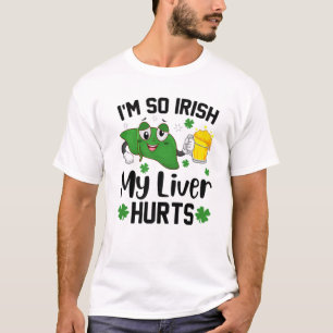 Camiseta Soy tan irlandés que mi hígado duele la cerveza qu