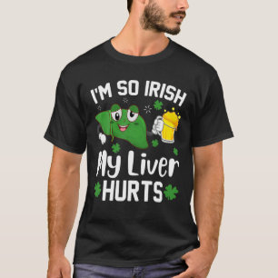 Camiseta Soy tan irlandés que mi hígado duele la cerveza qu