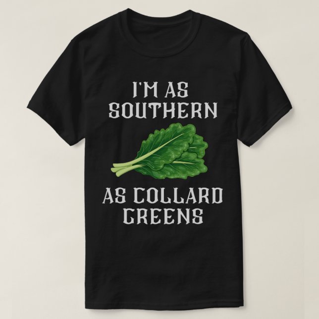 Camiseta Soy Tan Meridional Como Collard Greens South Food  (Diseño del anverso)