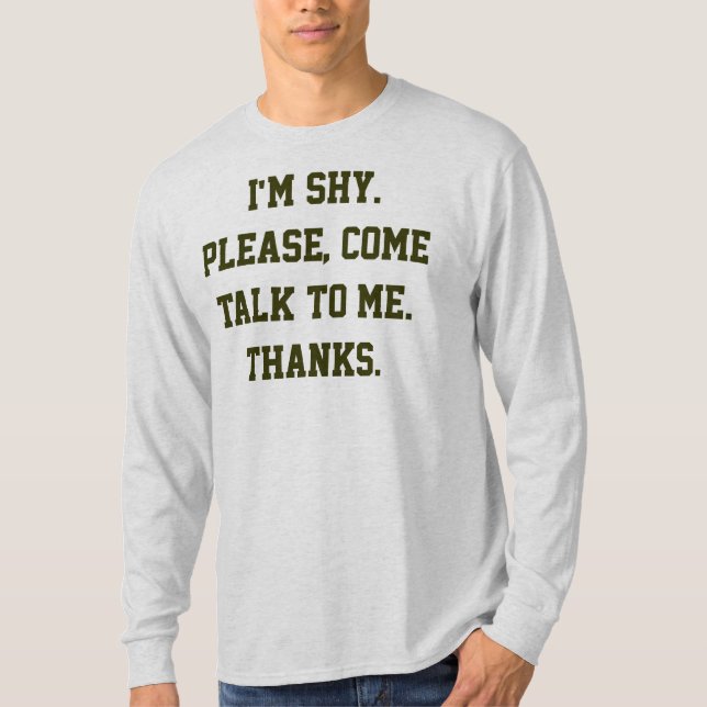 Camiseta Soy tímido. Por favor, viene la charla a mí. (Anverso)