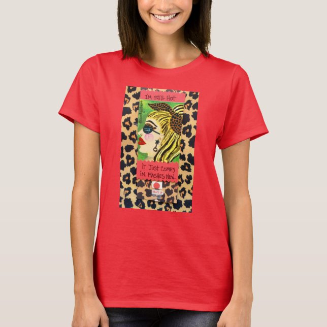 Camiseta Soy TODAVÍA CALIENTE. APENAS VIENE EN FLASHES (Anverso)