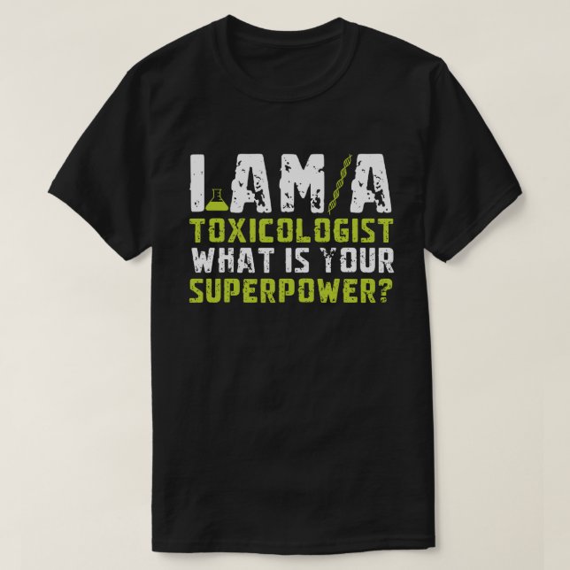 Camiseta Soy toxicólogo. ¿Cuál es tu superpoder? (Diseño del anverso)