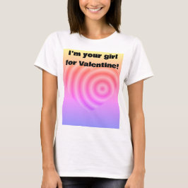 Camiseta Soy tu chica para San Valentín