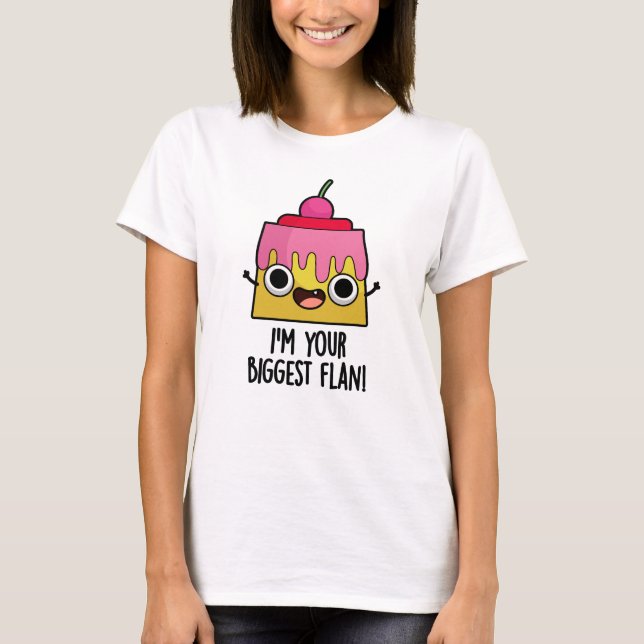 Camiseta Soy tu mayor bollo de comida divertida de flan (Anverso)