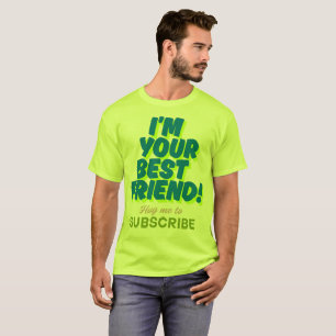 Camiseta Soy tu mejor amigo abrazarme Suscribirse