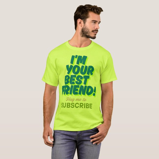 Camiseta Soy tu mejor amigo abrazarme Suscribirse (Anverso completo)