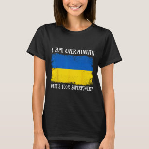 Camiseta Soy ucraniano ¿Cuál es tu superpoder Bandera ucran