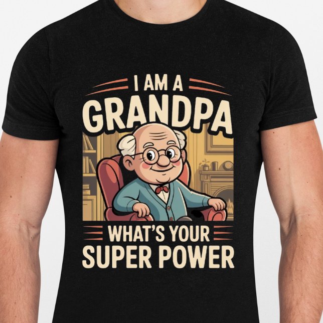 Camiseta Soy un abuelo ¿Cuál es tu superpoder - Divertido  (Subido por el creador)