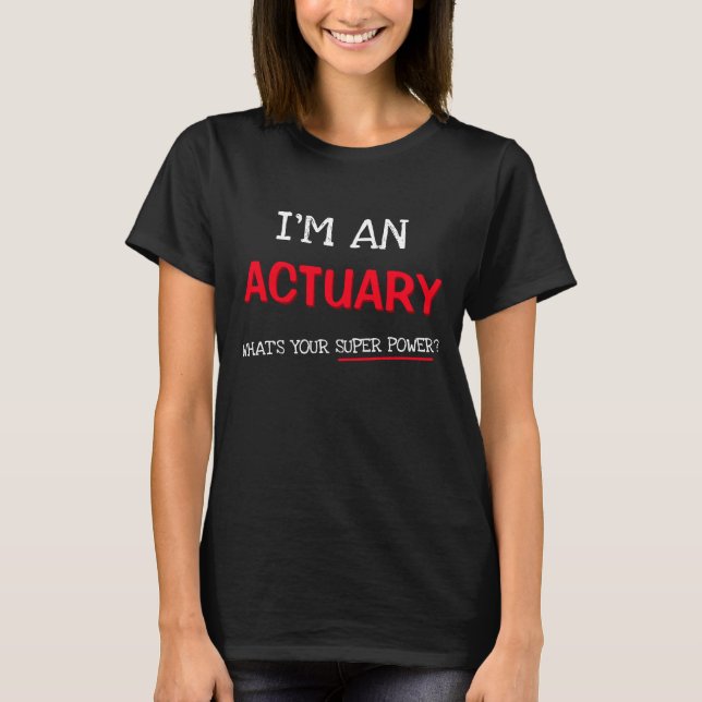 Camiseta Soy un Actuario, ¿cuál es tu superpoder? (Anverso)