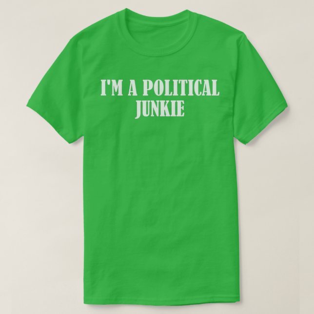 Camiseta Soy un adicto a la política (Diseño del anverso)