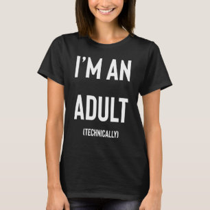 Camiseta Soy un Adulto Técnicamente 18 cumpleaños 2