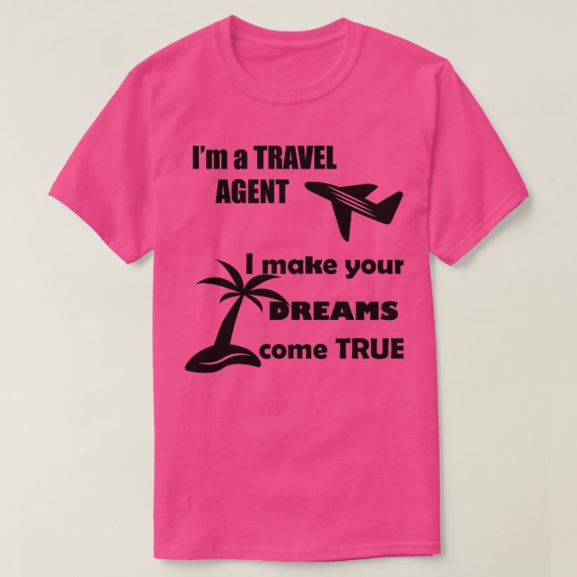 Camiseta Soy un agente de viajes hago realidad tus sueños (Diseño del anverso)