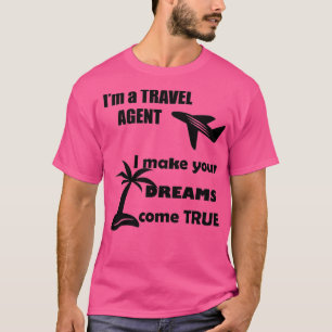 Camiseta Soy un agente de viajes hago realidad tus sueños