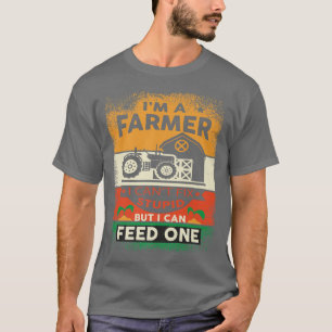 Camiseta Soy Un Agricultor Y No Puedo Hacerlo Estúpido Pero