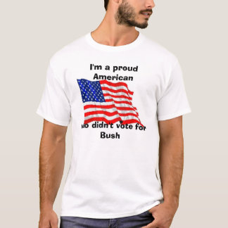 Camiseta Soy un americano orgulloso, que no votó por Bush