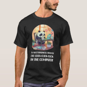 Camiseta Soy un analista de negocios de TI Haga clic en Hag