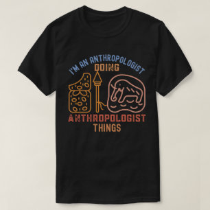Camiseta Soy un antropólogo haciendo cosas de antropólogo