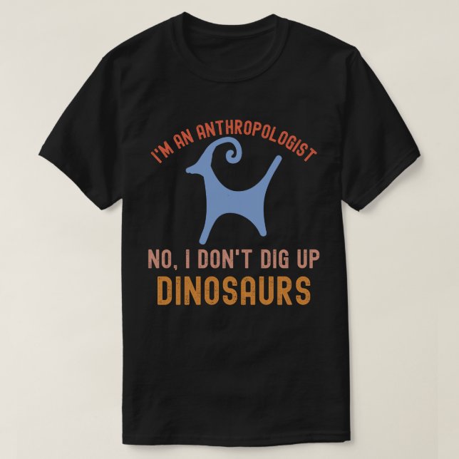 Camiseta Soy un antropólogo No, no cavo dinosaurios (Diseño del anverso)