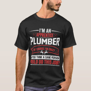 Camiseta Soy un aprendiz loco plomero