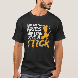 Camiseta Soy un Aries y puedo conducir un Zodiac Stick