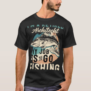 Camiseta Soy Un Arquitecto Jubilado Mi Trabajo Es Ir A Pesc