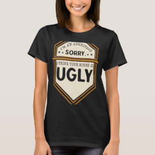 Camiseta Soy un arquitecto Lo siento Creo que tu casa es fe