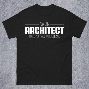 Camiseta Soy un arquitecto que arregla todos los problemas