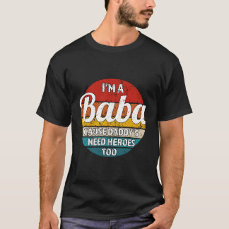 Camiseta Soy Un Baba Porque Papá Necesita Héroes Demasiado 