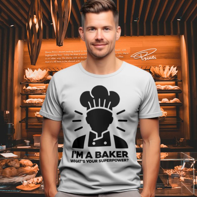 Camiseta Soy un Baker - ¿Cuál es tu superpoder? (Subido por el creador)