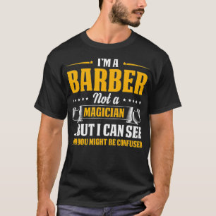 Camiseta Soy Un Bárber, No Un Mago.