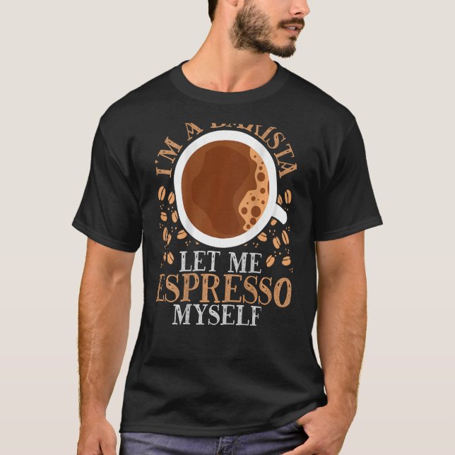 Camiseta Soy un Barista Déjame Espresso (Anverso)