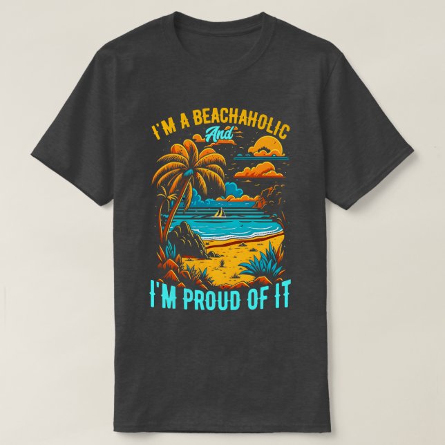 Camiseta Soy un beachaholic y estoy orgulloso de ello Summe (Diseño del anverso)