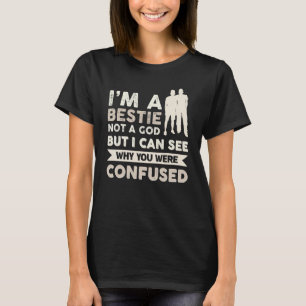 Camiseta Soy un Bestie, no un Dios, pero puedo ver por qué 