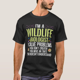 Camiseta Soy un biólogo de vida silvestre que resuelvo prob