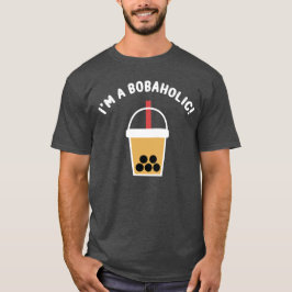 Camiseta ¡Soy un Bobahólico! | Té de Boba | Té de Burbujas