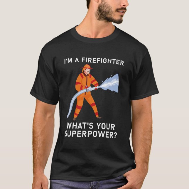 Camiseta Soy un bombero ¿Cuál es tu superpotencia? (Anverso)