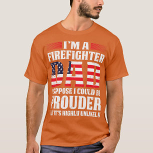 Camiseta Soy Un Bombero Papá Supongo Que Podría Bombardear