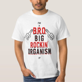 Camiseta Soy un BRO: El organismo Big Rockin