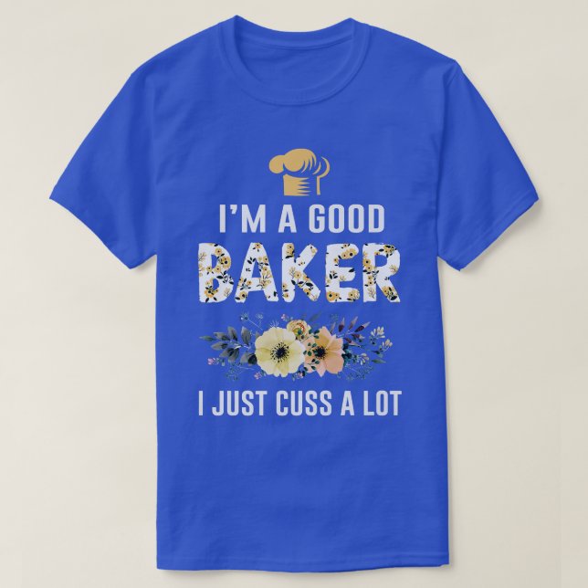 Camiseta Soy Un Buen Baker Sólo Trajo Un Gran Che Funny (Diseño del anverso)