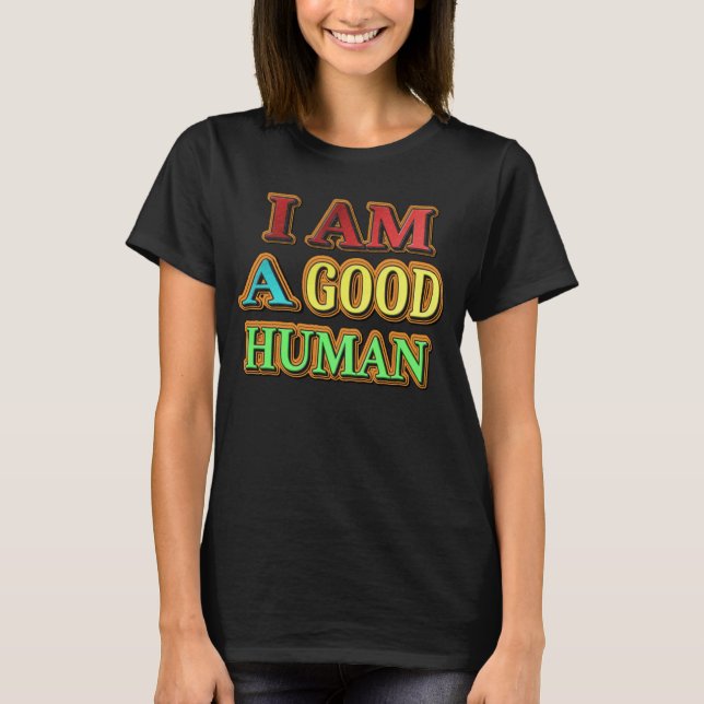 Camiseta "Soy Un Buen Humano" Diseño Cuto. ¡Hazte con una e (Anverso)