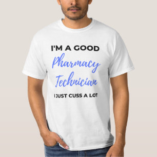 Camiseta Soy un buen técnico de farmacia, solo llevo mucho