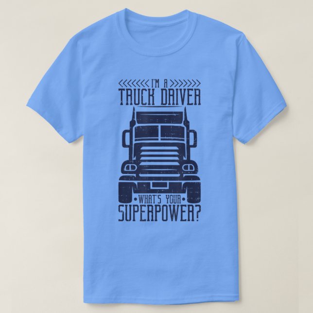 Camiseta Soy un camionero ¿Cuál es tu superpotencia? (Diseño del anverso)