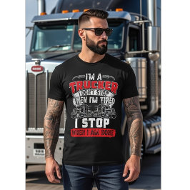 Camiseta Soy un camionero - No me detengo cuando estoy cans