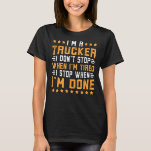 Camiseta Soy un camionero, no te detengas cuando estoy cans